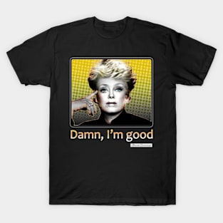 Blanche - Damn I'm Good T-Shirt